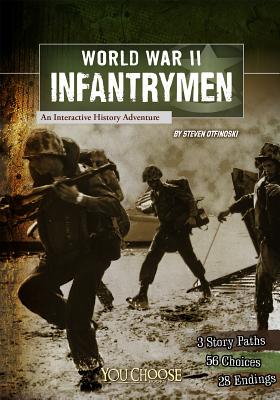 You Choose World War II World War II Infantrymen an Interactive History Adventure - Burgan, Michael