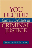 You Decide!: Current Debates in Criminal Justice