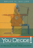 You Decide!: Current Debates in Introductory Philosophy