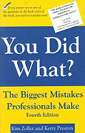 You Did What? the Biggest Mistake Professionals Make, Fourth Edition