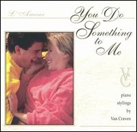 You Do Something to Me - Van Craven