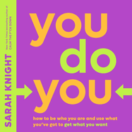 You Do You: Why It's Good to Be Selfish, Bad to Be Perfect, and Other Unconventional Wisdom to Help You Survive in a Conventional World