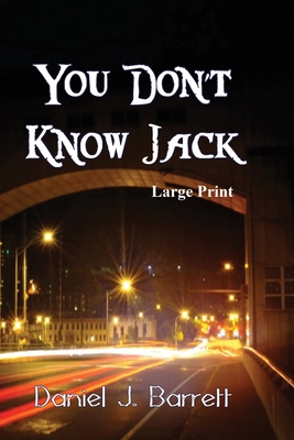 You Don't Know Jack Large Print - Barrett, Daniel J