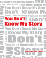 You Don't Know My Story (Revised)