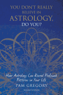 You Don't Really Believe in Astrology, Do You?