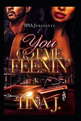 You Got Me Feenin - J, Tina