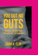 You Got No Guts: Vision Quest for Nontoxic Schools