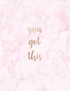 You Got This: Inspirational Quote Notebook - Pink Marble with Rose Gold Inlay - Cute gift for Women and Girls - 8.5 x 11 - 150 College-ruled lined pages