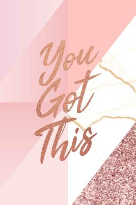 You Got This: Marble and Gold Notebook 120 College-Ruled Lined Pages 6 X 9 Journal - Paperlush Press