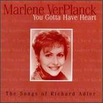 You Gotta Have Heart: Marlene Sings Richard Adler