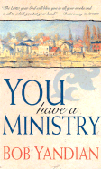 You Have a Ministry