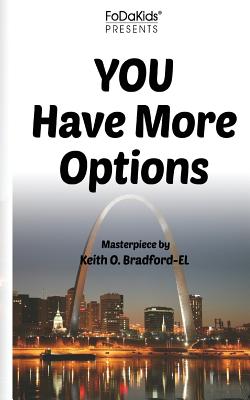 You Have More Options - Bradford El, Keith O