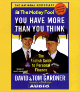 You Have More Than You Think: The Motley Fool Investment Guide for the Rest of Us