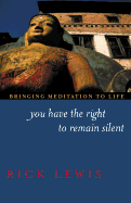 You Have the Right to Remain Silent: Bringing Meditation to Life