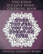 You Know It's Love When...: 20 Quote Mandala Coloring Pages for Adults. You Know It's Love When... Relatable Things People in Love Do