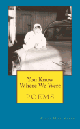 You Know Where We Were: Poems