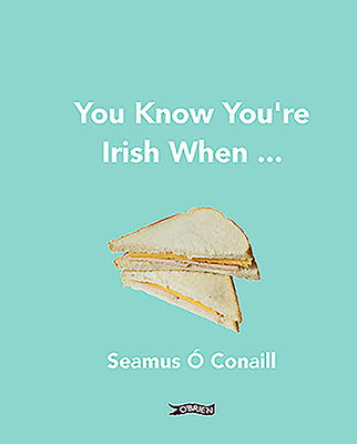 You Know You're Irish When ... -  Conaill, Samus