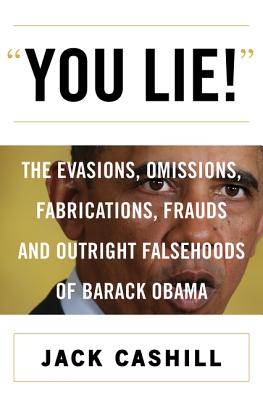 You Lie!: The Evasions, Omissions, Fabrications, Frauds, and Outright Falsehoods of Barack Obama - Cashill, Jack