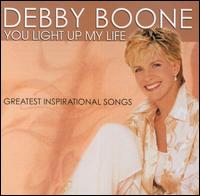 You Light up My Life: Greatest Inspirational Songs - Debby Boone