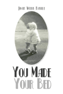 You Made Your Bed