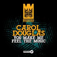 You Make Me Feel Music - Carol Douglas