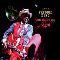 You Make My Night - Little Freddie King