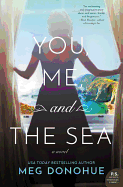 You, Me, and the Sea: A Novel
