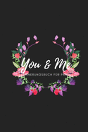 You & Me Erinnerungsbuch fr Paare: Das Erinnerungsbuch fr Paare zum Ausfllen I Geschenkideen fr Freund und Freundin zu jedem Anlass I individuelle Geschenke fr den Partner