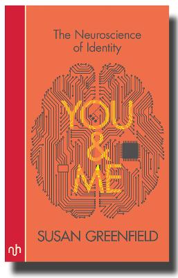 You & Me: The Neuroscience of Identity - Greenfield, Susan