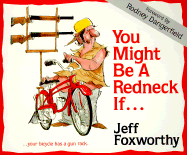 You Might Be a Redneck If.... - Foxworthy, Jeff, and Dangerfield, Rodney (Foreword by)