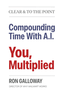 You, Multiplied: Compounding Time With A.I.