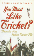 You Must Like Cricket?