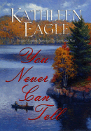 You Never Can Tell - Eagle, Kathleen