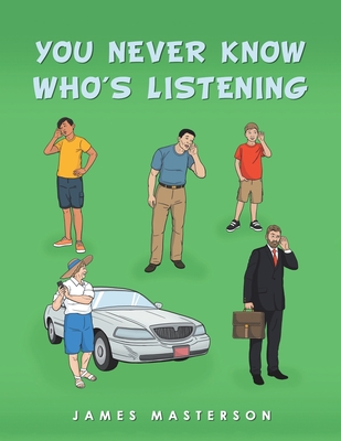 You Never Know Who's Listening - Masterson, James