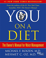 You: On a Diet: The Owner's Manual for Waist Management - Roizen, Michael F, M.D., and Oz, Mehmet C, M.D.