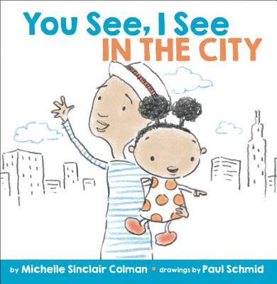 You See, I See: In the City - Colman, Michelle Sinclair, and Schmid, Paul