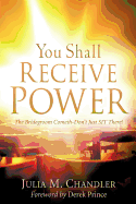 You Shall Receive Power