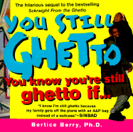 You Still Ghetto: You Know You're Still Ghetto If...