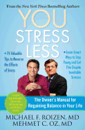 You: Stress Less: The Owner's Manual for Regaining Balance in Your Life