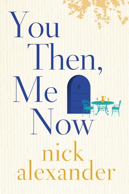 You Then, Me Now - Alexander, Nick