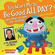 You Want Me to Be Good All Day?: And Other Prayers for Children