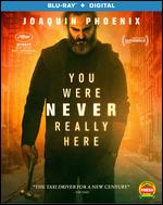 You Were Never Really Here [Blu-ray] - Lynne Ramsay