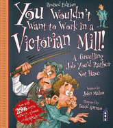 You Wouldn't Want To Work In A Victorian Mill!: Extended Edition