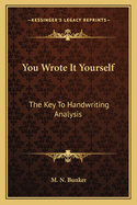 You Wrote It Yourself: The Key To Handwriting Analysis