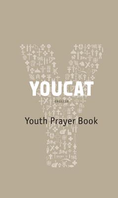 Youcat: Youth Prayer Book - Lengerke, Georg Von, and Schreomges, Deorte