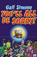 You'll All Be Sorry!