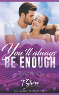 You'll Always Be Enough