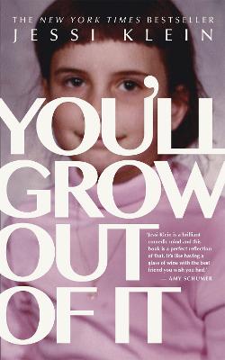 You'll Grow Out of It - Klein, Jessi