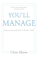 You'll Manage: Lessons Learned from a Former CEO