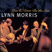 You'll Never Be the Sun - Lynn Morris